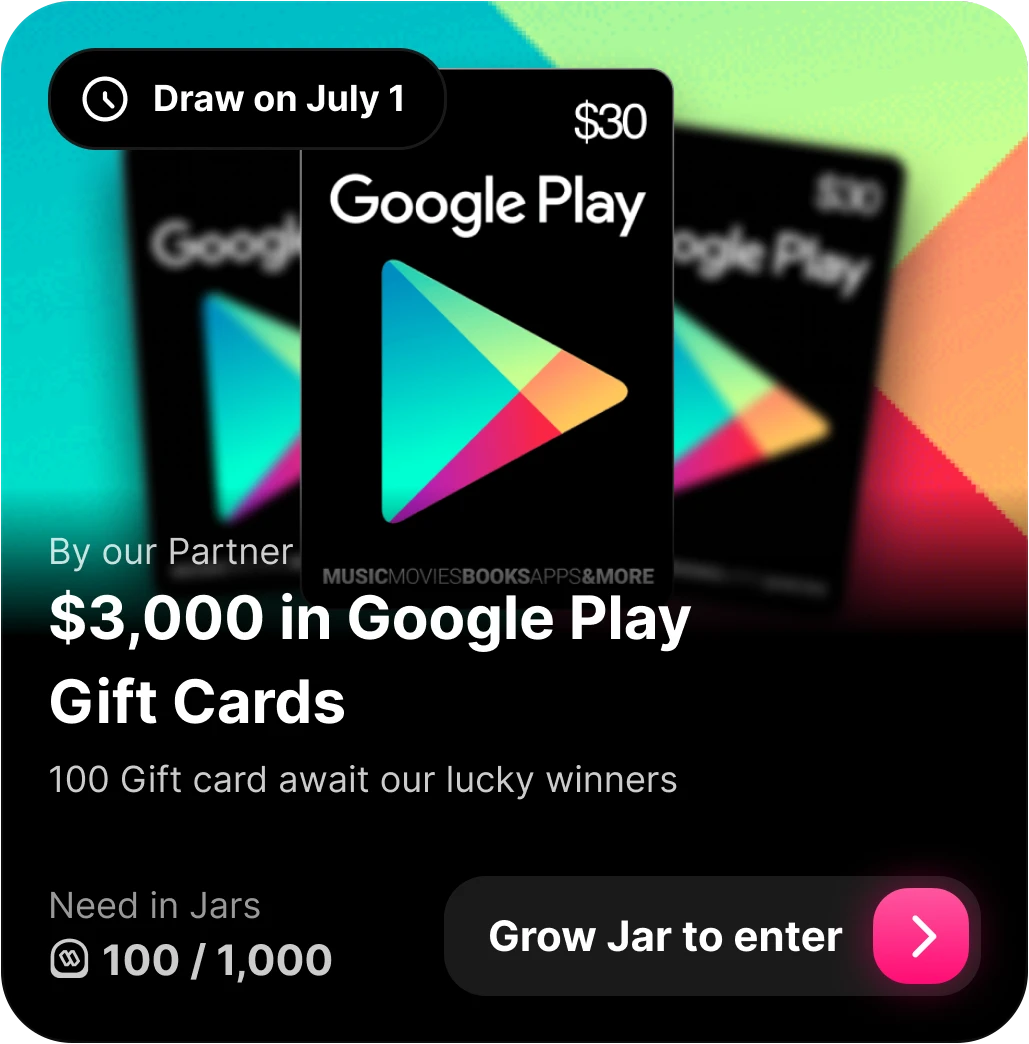 A prize card from a partner: $3,000 in Google Play gift cards, 100 of them for the winners, drawn on July 1. 100 of 1,000 needed in Jars; Grow Jar to enter
