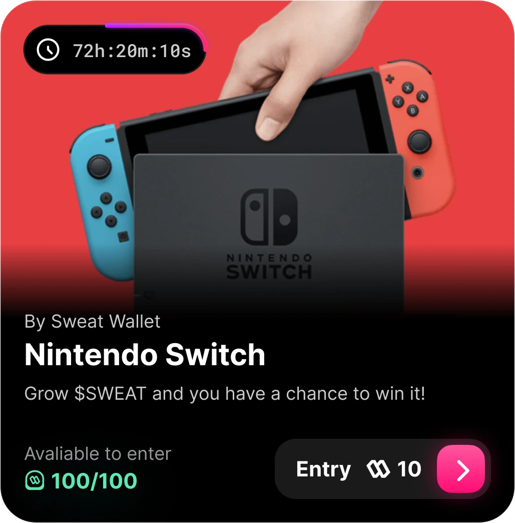 A prize card: Nintendo Switch, by Sweat Wallet. Grow $SWEAT and you have a chance to win it. 100 of 100 available to enter, entry 10 $SWEAT, a little over 72 hours left