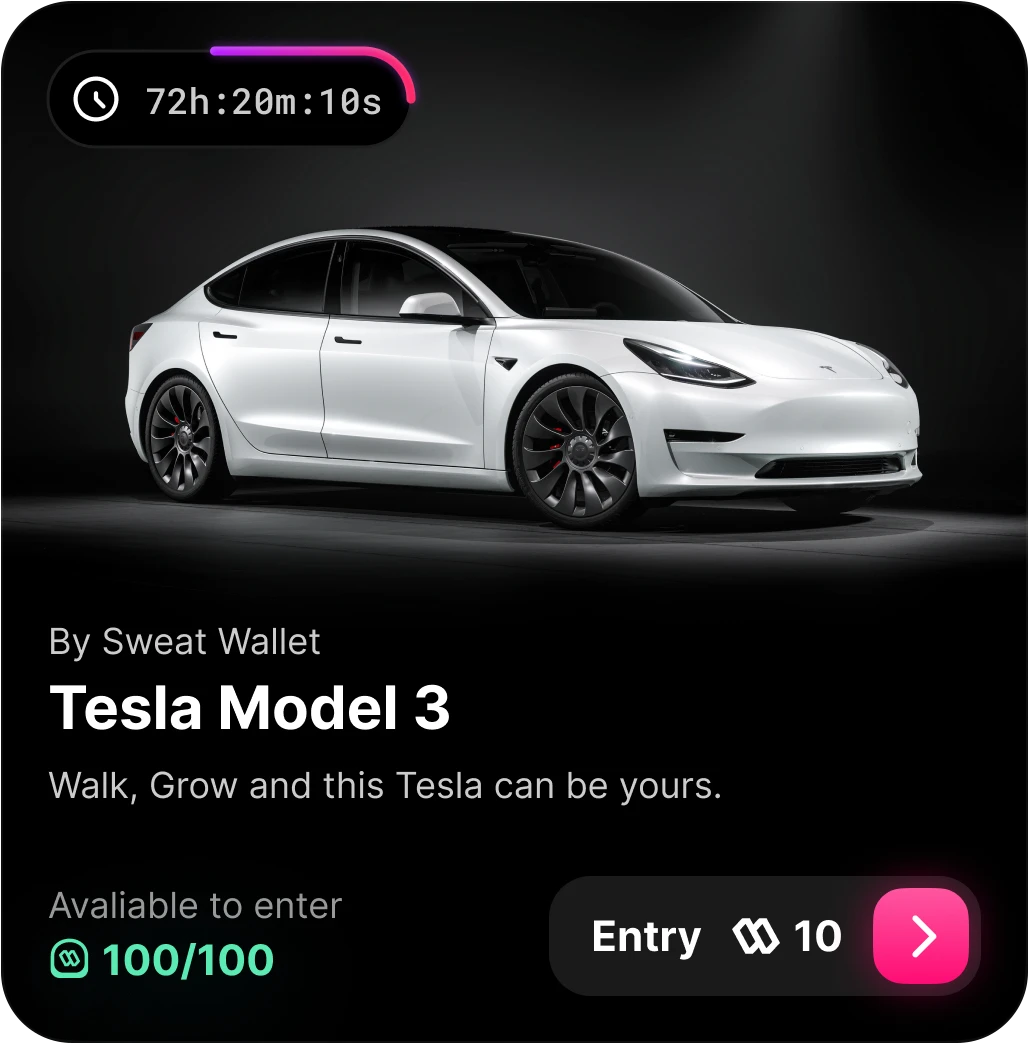 A prize card: Tesla Model 3, by Sweat Wallet. Walk, Grow and this Tesla can be yours. 100 of 100 available to enter, entry 10 $SWEAT